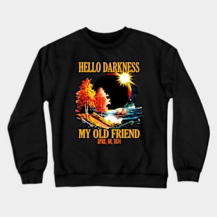 Hello Darkness my old friend, April 08, 2024 Crewneck Sweatshirt